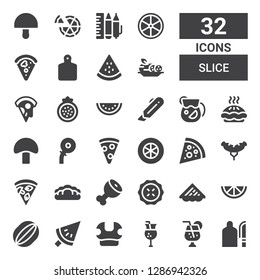 slice icon set. Collection of 32 filled slice icons included Cutting board, Juice, Mushroom, Watermelon, Lemon, Sandwich, Pie, Ham leg, Bread, Pizza, Sausage, Tomato slice, Pizza