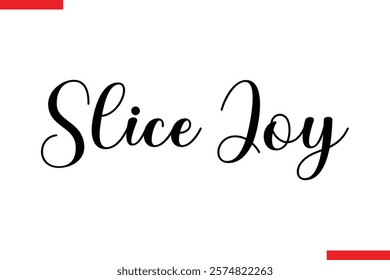 Slice Joy quotes pizza typography text