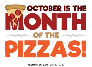 Slice of pepperoni pizza with greeting message to celebrate that October is its Month.