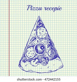 Slice of pizza drawn in copy book. Pizza recipe. Hand drawn vector stock illustration. Sheet ball pen drawing.