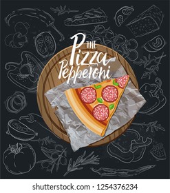 Slice Pizza on the wood board and ingredients for the pizza on the chalkboard background. Vector illustration. You can use in the menu, in the shop, in the bar, the card or stickers.