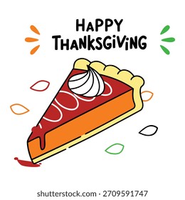 Slice of pumpkin pie with whipped cream and happy thanksgiving text dessert