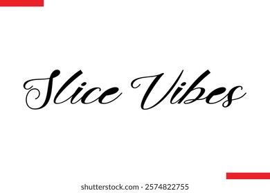 Slice Vibes quotes pizza typography text