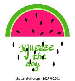 slice of  watermelon like cloud , green lettering squeeze the day . Good summer illustration for card, poster or pattern