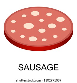 Sliced sausage icon. Isometric of sliced sausage vector icon for web design isolated on white background