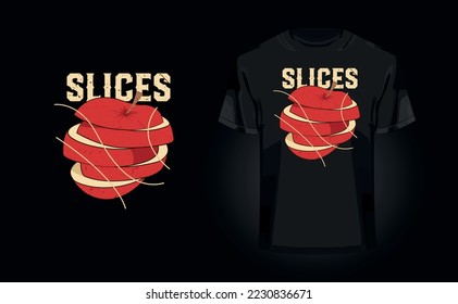 Slices - t-shirt design quotes for t-shirt printing, clothing fashion, Poster, Wall art, typography