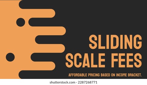 Sliding Scale Fees - A fee structure based on the ability to pay, typically used in healthcare or legal services.