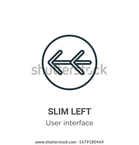 Slim left outline vector icon. Thin line black slim left icon, flat vector simple element illustration from editable user interface concept isolated stroke on white background