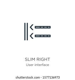 Slim right icon. Thin linear slim right outline icon isolated on white background from user interface collection. Line vector sign, symbol for web and mobile