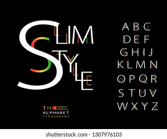 "Slim Style" Vector of modern bold font and alphabet, typeface, abstract letters typography. Vector Set of stylized colorful and creative alphabet. Exclusive Letters Typography.