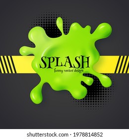 Slime and color splash 3D element. Funny grunge design.