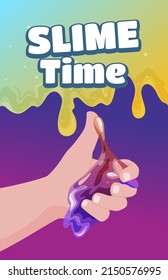 Slime time poster children hand playing handmade sticky gum toy vector flat illustration. Funny squeeze decoration advertising placard with place for text. Human arm holding glue multicolored texture