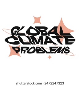 Slinky Bold Typography abou Global Climate Problems in Black with Pastel Orange Blinking Stars, Flat Styled 