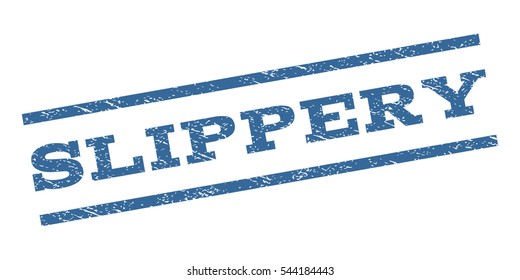 Slippery watermark stamp. Text caption between parallel lines with grunge design style. Rubber seal stamp with dust texture. Vector cobalt blue color ink imprint on a white background.