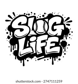 Slog Life Graffiti Style Baseball Typography T-Shirt Design with Dripping Paint and Ball Lettering Graphic