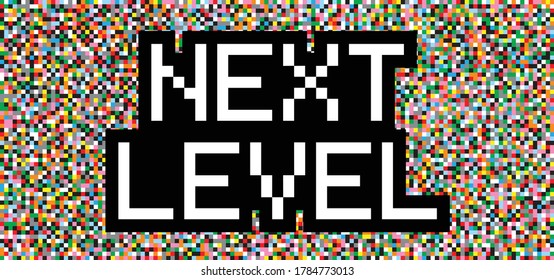 Sloga next level Screen pixel raster art icon with quote Flat design pixelated Funny vector computer squares sign Bit rasters pictogram 8-bit Game over cartoon 70s 80s years square Data display icons