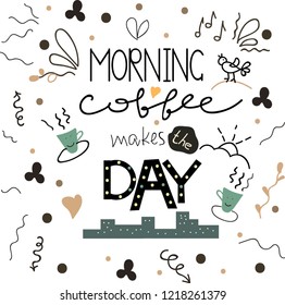 Slogan about coffee, hand drawing, good morning greeting, wish
