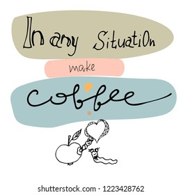 Slogan about coffee, hand drawing