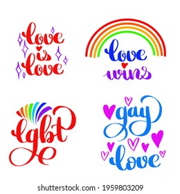 The slogan about love and lgbt. Rainbow symbol. Lettering set