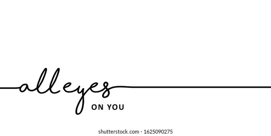 Slogan all eyes on you Love heart month or happy singles day. 14 february, valentine, valentines day or for romantic, wedding banner signs. Funny vector romance quotes icons. I love always or miss you