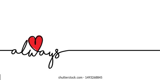 Slogan always. Love heart month or happy singles day. 14 february, valentine, valentines day or for romantic, wedding banner signs. Fun Funny vector romance quotes icons. Amour