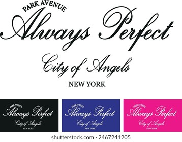 slogan always perfect fashion graphic design print calligraphy newyork city of angels park avenue