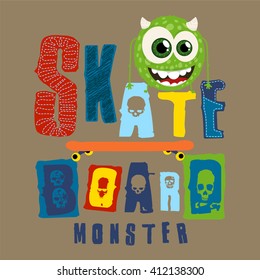 Slogan apparel graphic design idea. Skateboard monster. Apparel graphic. Summer collection T-Shirt artwork design.