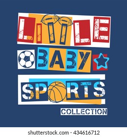 Slogan apparel graphic. Little Baby Sports typo. baby wearing. sportswear. 