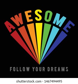 slogan awesome vector print. follow your dreams