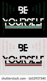 slogan Be Yourself  White and Dark special illustration art design - Vector