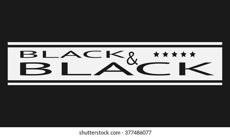Slogan: Black and black. Typography, t-shirt graphics, poster, print, banner, flyer, postcard