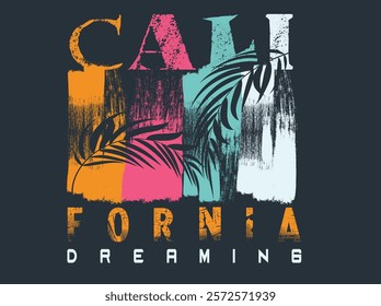 Slogan California dreaming. grunge surfing design. illustration on the theme of surf and surfingGrunge background. Typography, t-shirt graphics, poster, print, banner, flyer, postcard.eps8