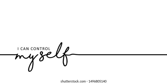 Slogan I can control myself. Concept for self belief positive attitude. Vector quotes for banner or card. Inspiration, motivation message and go ahead to your success and goal. Happy fitness ideas.