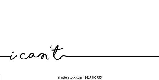 Slogan i can 't.  Concept for self belief positive attitude self motivational and inspirational message. Vector success quotes, you can do this. Think big, fitness ideas. Negative or positive emotions