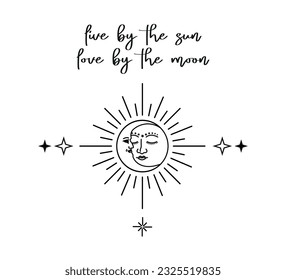 Slogan with celestial sun and moon, vector design for fashion, card, poster, wall art, tattoo