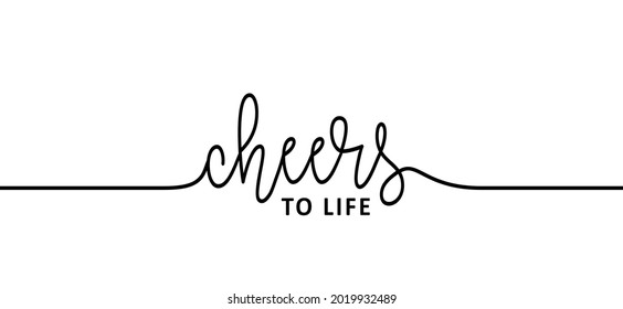 Slogan cheers to life. Motivation and inspiration ideas. Flat vector banner. For a happy loving family, friends party. Line pattern.