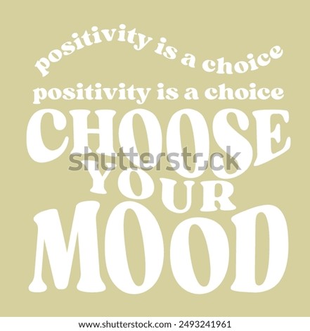 Slogan choose your mood. Vector illustration.