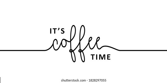 Slogan It's Coffee O'clock Time. Flat Vector Design. Motivation, Inspiration Message Moment. Hand Drawn Word For Possitive Emotions Quotes For Banner. Relaxing And Chill Quote. Coffee Morning