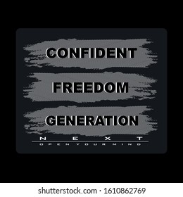slogan "confident freedom generation" trendy typography graphic t shirt print vector illustration design