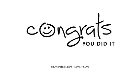 Slogan congrats, you did it. Congratulations card or banner. Fun vector best celebration message quotes. Relaxing and chill, happy motivation and inspiration message moment concept. Invitation