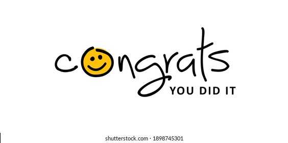 Slogan congrats, you did it. Congratulations card or banner. Fun vector best celebration message quotes. Relaxing and chill, happy motivation and inspiration message moment concept. Invitation