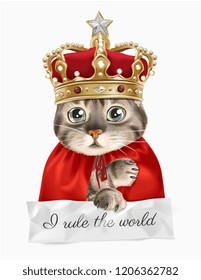 slogan with cute cat in king costume illustration