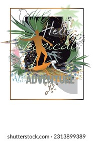 Slogan design print with tropical leaves and flowers decorated with colorful mosaic, summer activities.The surfer on the ocean wave. Handwritten lettering quote, slogan or saying. Hand drawn vector.