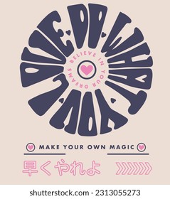 slogan , do what you love slogan , Japanese text means ''just do it ''