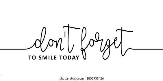 Slogan don't forget to smile today. Happy world smile day, smiling is loading. Big happiness. Fun vector best quotes. Relaxing and chill, happy motivation and inspiration message moment concept. Laugh