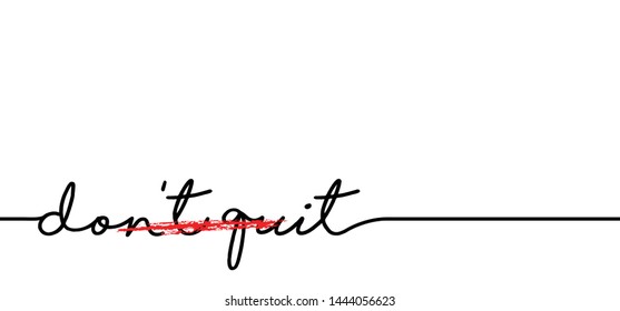 Slogan don't quit or do it. Vector positive quotes for banner or card. Inspiration, motivation message concept ideas. Dont quit and go ahead to your success and goal. Think big just do it, fitness