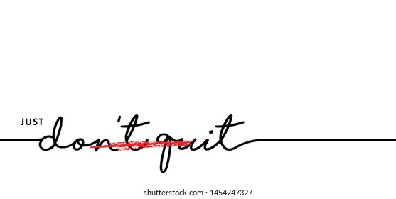 Slogan don't quit or do it. Vector positive quotes for banner or card. Inspiration, motivation message concept ideas. Dont quit and go ahead to your success and goal. Think big just do it, fitness