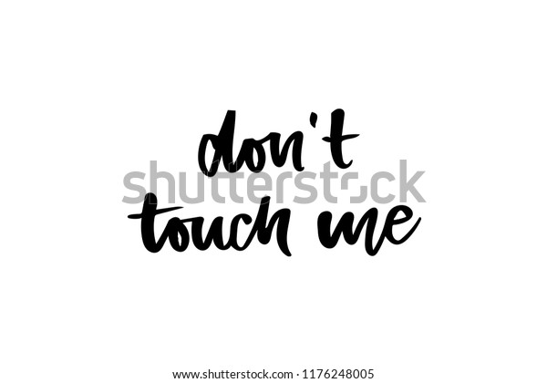 Slogan Dont Touch Me Phrase Graphic Stock Vector (Royalty Free ...