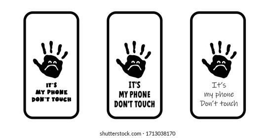 Slogan Don't touch my phone Smart phone cover Mobile phone case Funny vector covers sign Smartphone, tablet cases icons set Background screen Fun quote for  Social Media Contact us Cell case Password