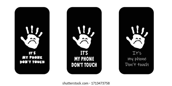 Slogan Don't touch my phone Smart phone cover Mobile phone case Funny vector covers sign Smartphone, tablet cases icons set Background screen Fun quote for  Social Media Contact us Cell case Password